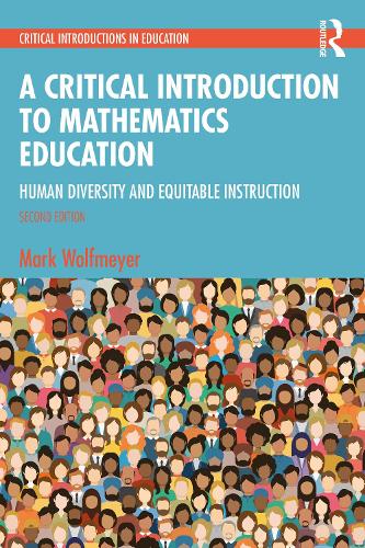 A Critical Introduction to Mathematics Education: Human Diversity and Equitable Instruction. 2nd edition