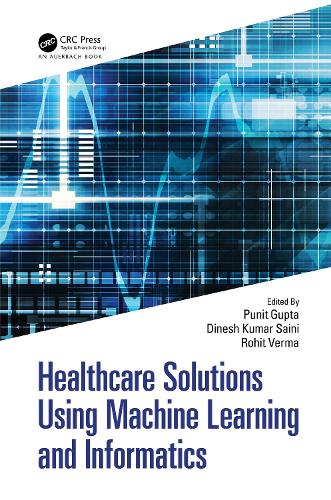Healthcare Solutions Using Machine Learning and Informatics.