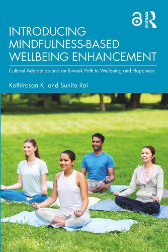 Introducing Mindfulness-Based Wellbeing Enhancement: Cultural Adaptation and an 8-week Path to Wellbeing and Happiness.