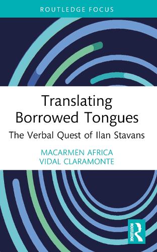 Translating Borrowed Tongues: The Verbal Quest of Ilan Stavans.