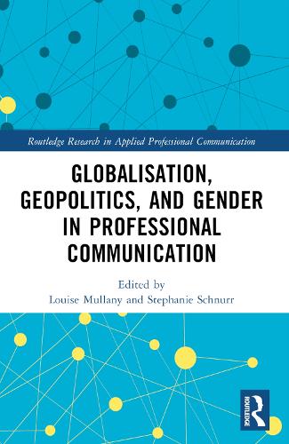 Globalisation, Geopolitics, and Gender in Professional Communication.