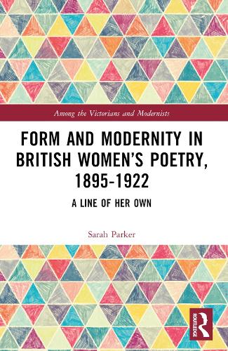 Form and Modernity in Women's Poetry, 1895-1922