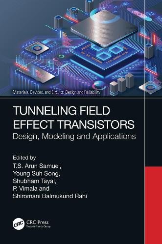 Tunneling Field Effect Transistors: Design, Modeling and Applications.