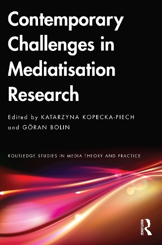 Contemporary Challenges in Mediatisation Research.