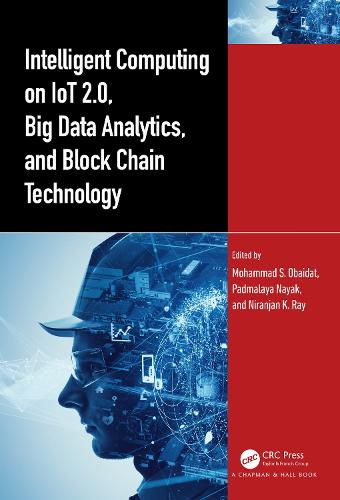 Intelligent Computing on IoT 2.0, Big Data Analytics, and Block Chain Technology.