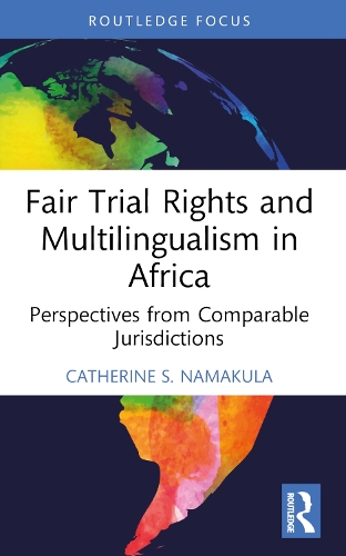 Fair Trial Rights and Multilingualism in Africa: Perspectives from Comparable Jurisdictions.
