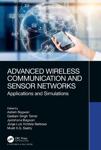 Advanced Wireless Communication and Sensor Networks: Applications and Simulations.