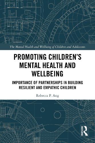 Promoting Children's Mental Health and Wellbeing: Importance of Partnerships in Building Resilient and Empathic Children.