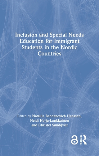 Inclusion and Special Needs Education for Immigrant Students in the Nordic Countries.