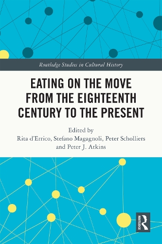 Eating on the Move from the Eighteenth Century to the Present.