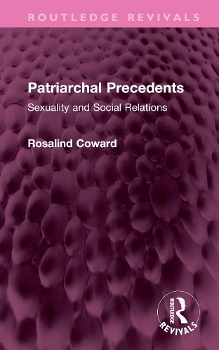 Patriarchal Precedents: Sexuality and Social Relations.