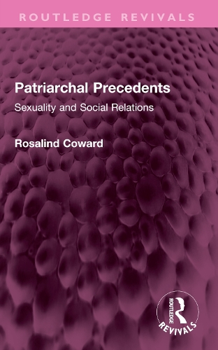 Patriarchal Precedents: Sexuality and Social Relations.