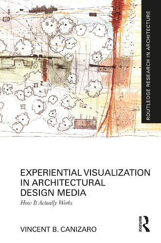 Experiential Visualization in Architectural Design Media: How It Actually Works.