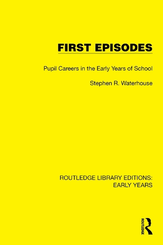 First Episodes: Pupil Careers in the Early Years of School.