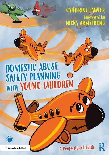 Domestic Abuse Safety Planning with Young Children: A Professional Guide.