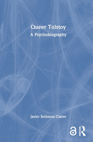 Queer Tolstoy: A Psychobiography.