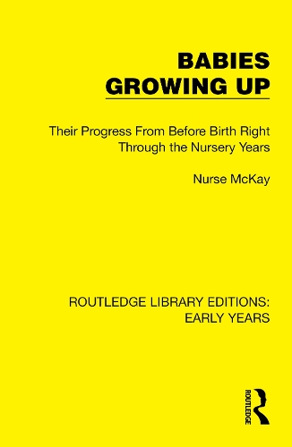 Babies Growing Up: Their Progress From Before Birth Right Through the Nursery Years.