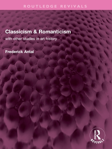 Classicism & Romanticism: with other studies in art history.