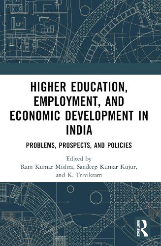 Higher Education, Employment, and Economic Development in India: Problems, Prospects, and Policies.