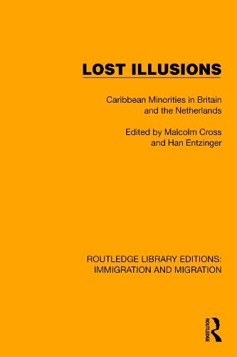 Lost Illusions: Caribbean Minorities in Britain and the Netherlands.