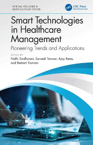 Smart Technologies in Healthcare Management: Pioneering Trends and Applications.