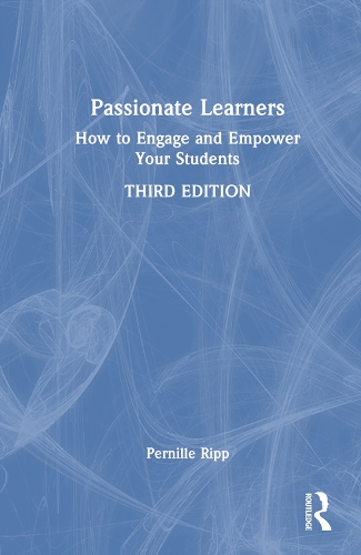 Passionate Learners: How to Engage and Empower Your Students. 3rd edition