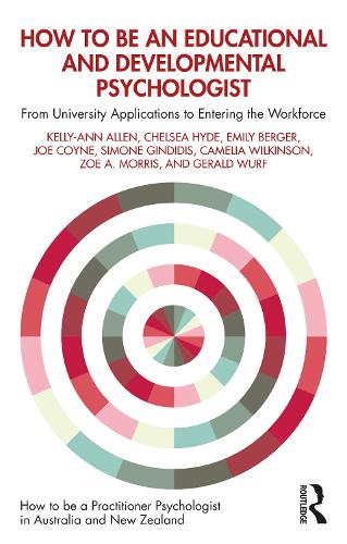 How to be an Educational and Developmental Psychologist: From University Applications to Entering the Workforce.
