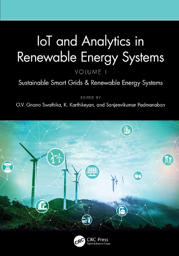IoT and Analytics in Renewable Energy Systems (Volume 1): Sustainable Smart Grids & Renewable Energy Systems.