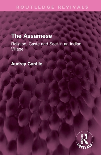 The Assamese: Religion, Caste and Sect in an Indian Village.