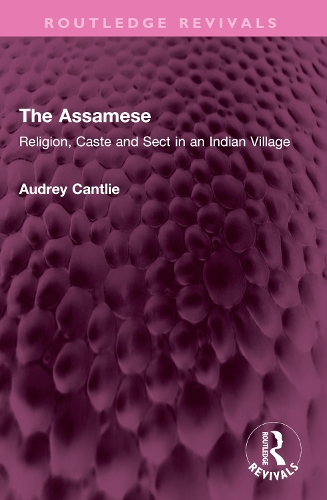 The Assamese: Religion, Caste and Sect in an Indian Village.