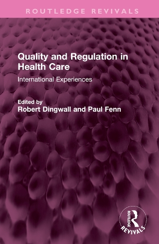 Quality and Regulation in Health Care: International Experiences.