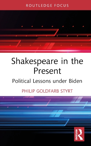 Shakespeare in the Present: Political Lessons under Biden.