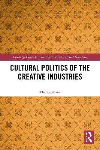 Cultural Politics of the Creative Industries.