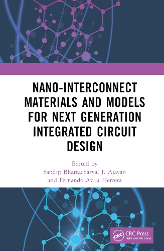 Nano-Interconnect Materials and Models for Next Generation Integrated Circuit Design.