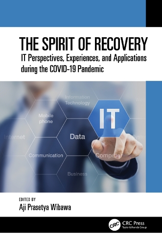The Spirit of Recovery: IT Perspectives, Experiences, and Applications during the COVID-19 Pandemic.