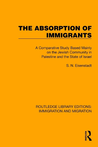 The Absorption of Immigrants: A Comparative Study Based Mainly on the Jewish Community in Palestine and the State of Israel.