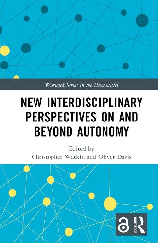 New Interdisciplinary Perspectives On and Beyond Autonomy.