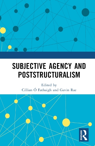 Subjective Agency and Poststructuralism.