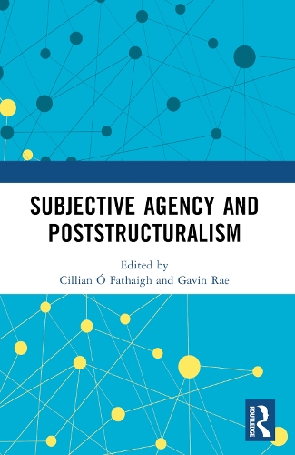 Subjective Agency and Poststructuralism.