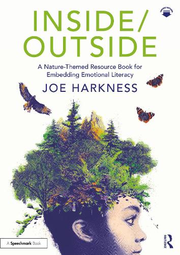Inside/Outside: A Nature-Themed Resource Book for Embedding Emotional Literacy.