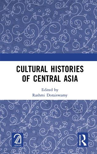 Cultural Histories of Central Asia.