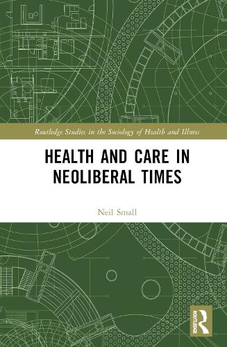 Health and Care in Neoliberal Times.