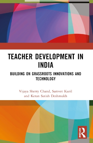 Teacher Development in India: Building on Grassroots Innovations and Technology.