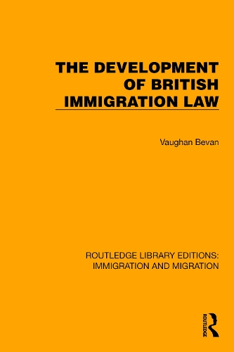 The Development of British Immigration Law.