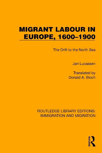 Migrant Labour in Europe, 1600-1900: The Drift to the North Sea.