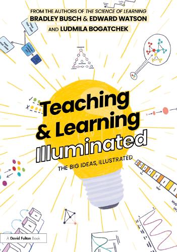Teaching & Learning Illuminated: The Big Ideas, Illustrated.