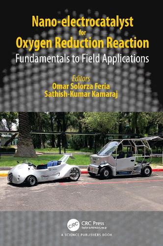 Nano-electrocatalyst for Oxygen Reduction Reaction: Fundamentals to Field Applications.