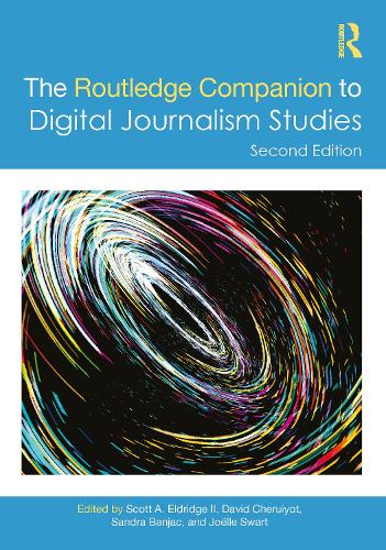 The Routledge Companion to Digital Journalism Studies. 2nd edition