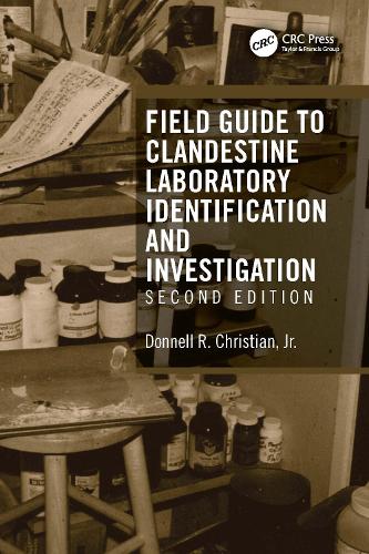 Field Guide to Clandestine Laboratory Identification and Investigation. 2nd edition