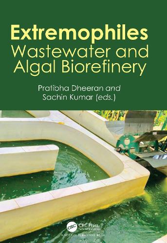 Extremophiles: Wastewater and Algal Biorefinery.